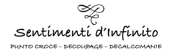 Sentimenti d'Infinito: Punto Croce - Decoupage - Decalcomanie